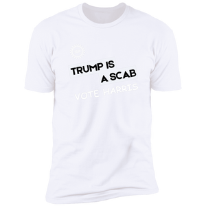 Premium Short Sleeve Tee - Vote Harris - Trump Is A Scab